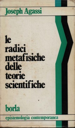 Le radici metafisiche delle teorie scientifiche
