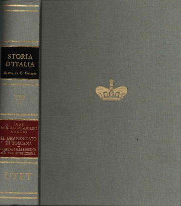 Storia d'Italia. Il Granducato di Toscana. I Lorena dalla Reggenza agli anni rivoluzionari (Volume XIII, Tomo 2)