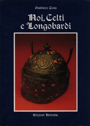 Noi, Celti e Longobardi