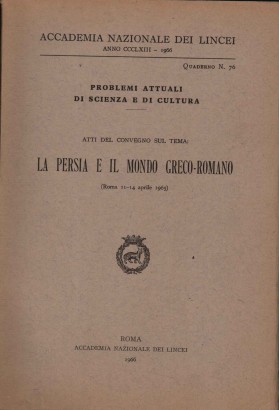 Atti del convegno sul tema: la Persia e il mondo greco-romano (Roma 11-14 aprile 1965)