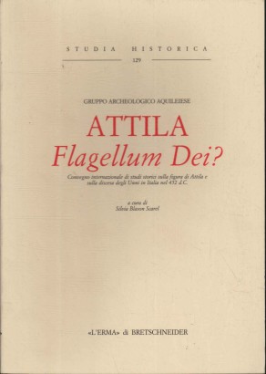 Attila Flagellum Dei?