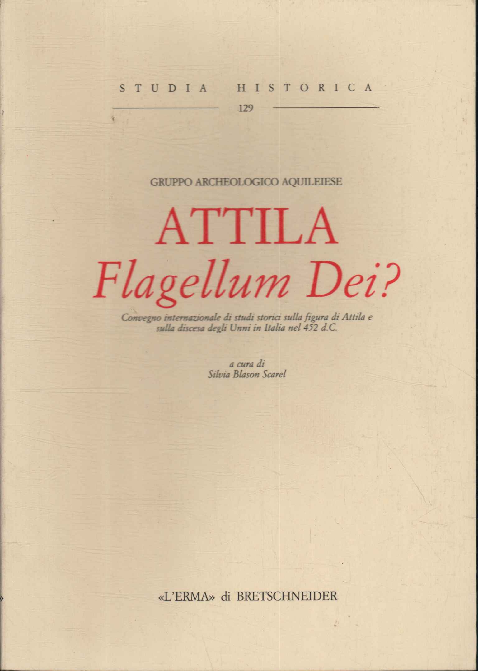 ¿Atila Flagellum Dei?