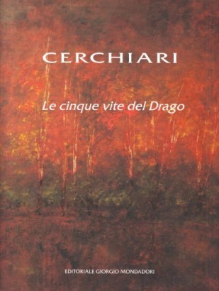 Cerchiari. Le cinque vite del drago