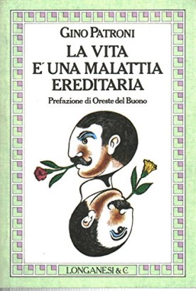 La vita è una malattia ereditaria