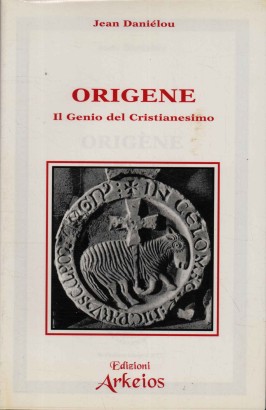 Origene. Il genio del cristianesimo