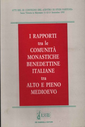 I rapporti tra le comunità monastiche benedettine italiane tra alto e pieno medioevo