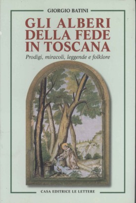 Gli alberi della fede in Toscana