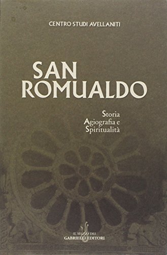 San Romualdo. Storia agiografia e spiri