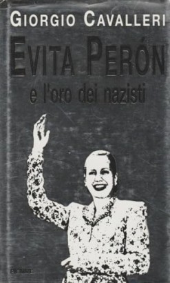 Evita Peron e l'oro dei nazisti