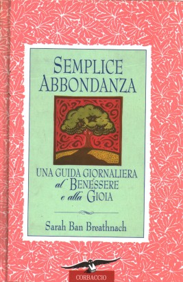 Semplice abbondanza:Una guida giornaliera al benessere e alla gioia