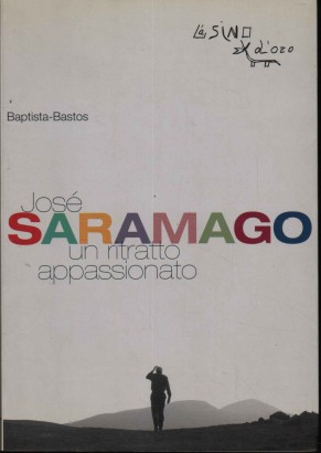 José Saramago. Un ritratto appassionato