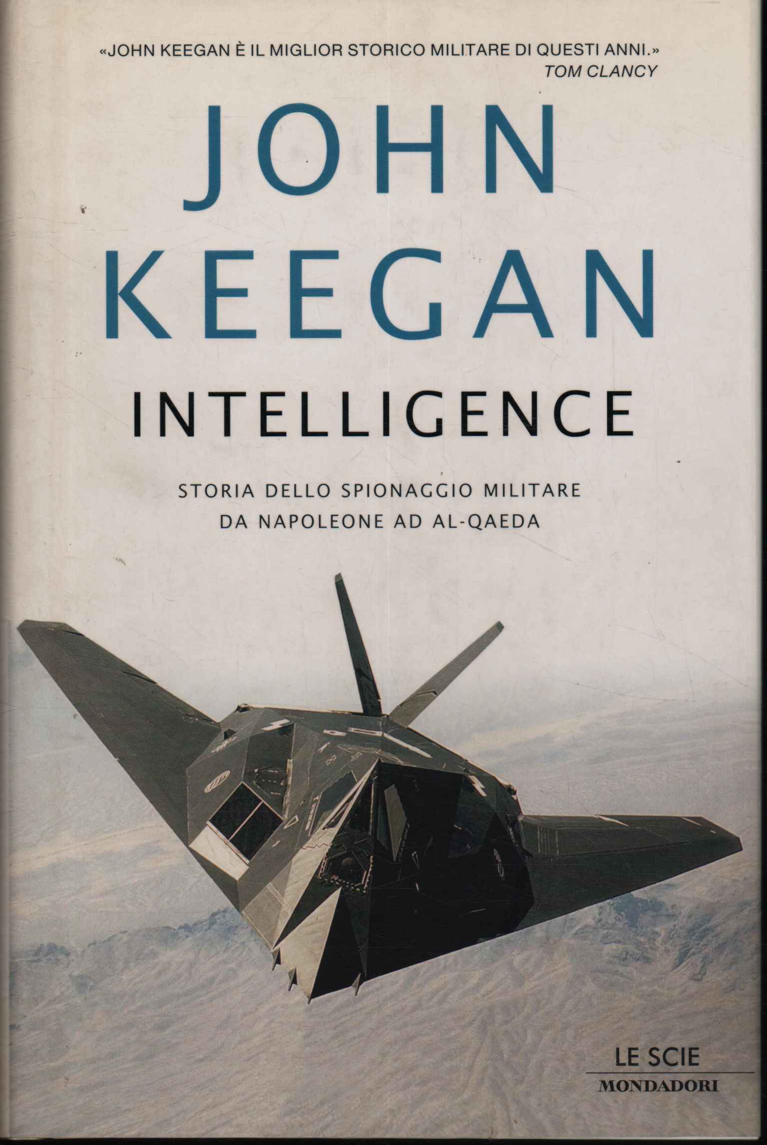 Intelligence. Storia dello spionaggio mili