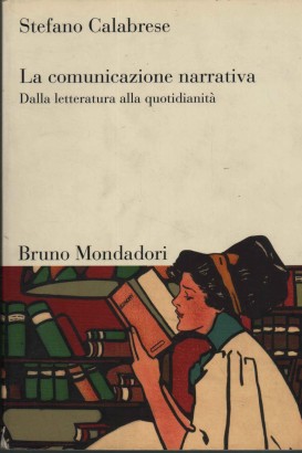 La comunicazione narrativa. Dalla letteratura alla quotidianità