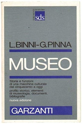 Museo. Storia e funzioni di una macchina culturale dal '500 a oggi