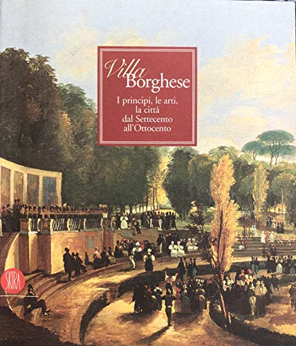 Villa Borghese. I principi le arti, l
