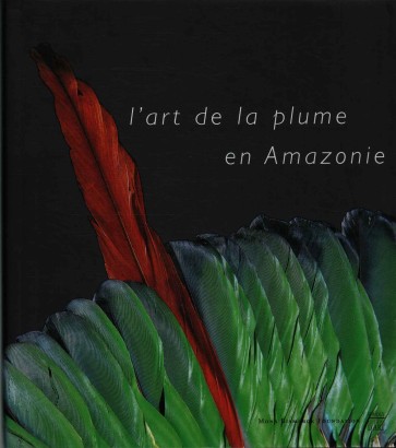 L'art de la plume en Amazonie