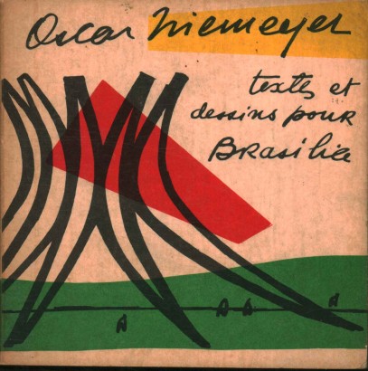 Oscar Niemeyer textes et dessins pour Brasilia