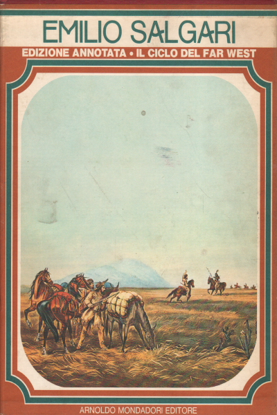 Il ciclo del Far West. Edizione annota