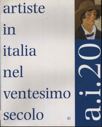 a.i. 20. Artiste in Italia nel XX secolo