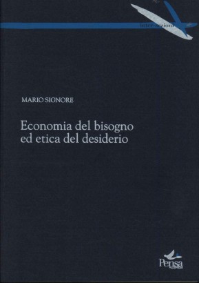 Economia del bisogno ed etica del desiderio