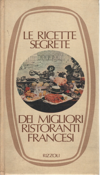 Die geheimen Rezepte der besten Restaurants