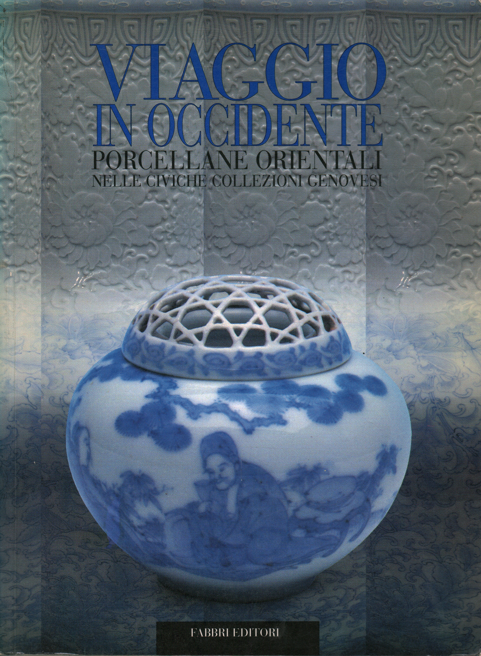 Voyage en Occident. Porcelaines orientales