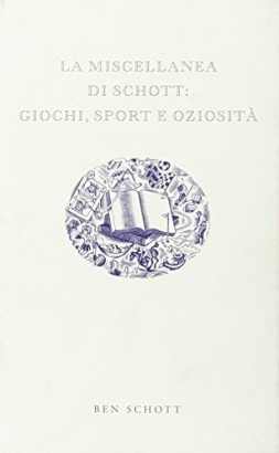 La Miscellanea di Schott: giochi, sport e oziosità