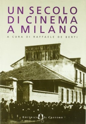 Un secolo di cinema a Milano