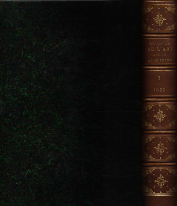 La Revue de l'art Ancient et Moderne. Tome III Janvier-Juin 1898