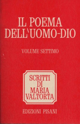 Il poema dell'uomo - Dio (Volume VII)