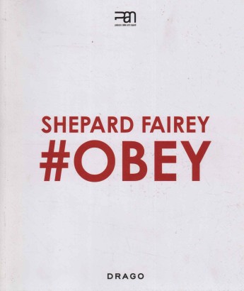 Shepard Fairey. Obey