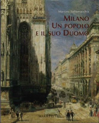 Milano Un popolo e il suo duomo