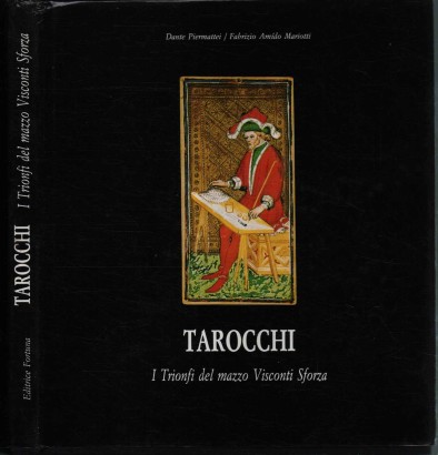 Tarocchi. I Trionfi del mazzo Visconti Sforza