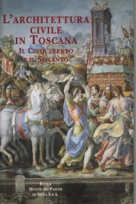 L'architettura civile in Toscana