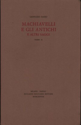 Macchiavelli e gli antichi e altri saggi (Tomo II)