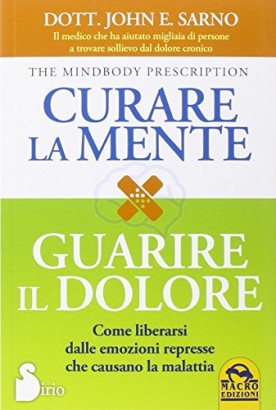 Curare la mente. Guarire il dolore