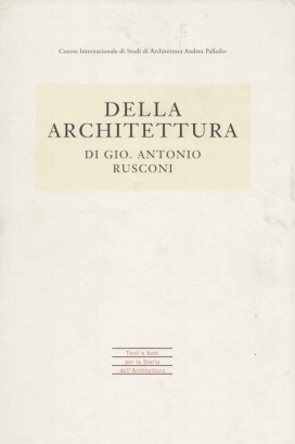 Della architettura di Gio. Antonio Rusconi
