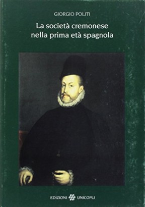 La società cremonese nella prima età spagnola