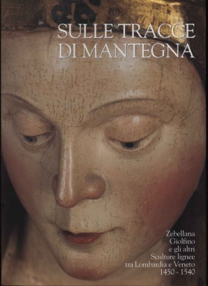 Sulle tracce di Mantegna. Zebellana, Giolfino e gli altri