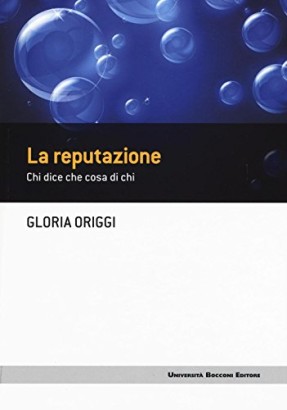 La reputazione Chi dice cosa di chi