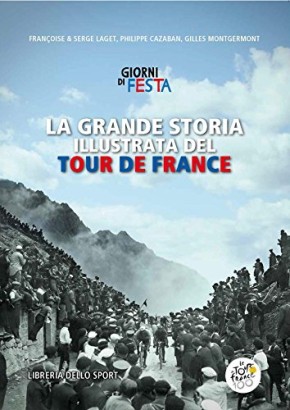 La grande storia illustrata del tour de France