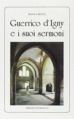 Guerrico D'Igny e i suoi sermoni (Secoli XI-XII)