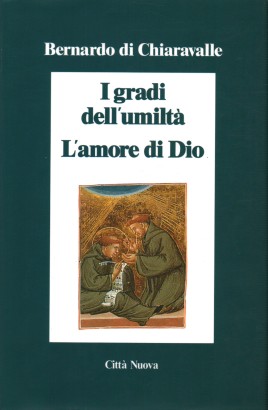 I gradi dell'umiltà e della superbia. L'amore di Dio