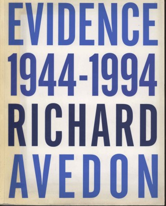 Richard Avedon. Evidence 1944-1994