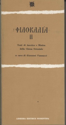 La Filocalia II. Testi di Ascetica e Mistica della Chiesa Orientale