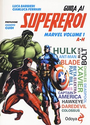 Guida ai Supereroi Marvel Volume 1 A-H