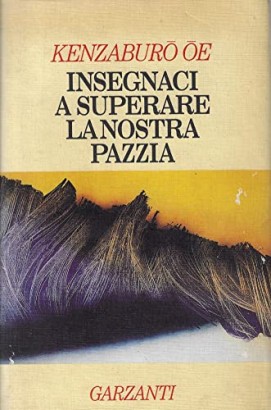 Insegnaci a superare la nostra pazzia