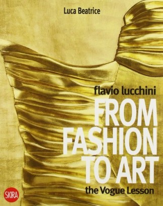 Flavio Lucchini. From Fashion to Art