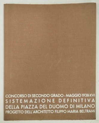 Sistemazione definitiva della Piazza del Duomo di Milano