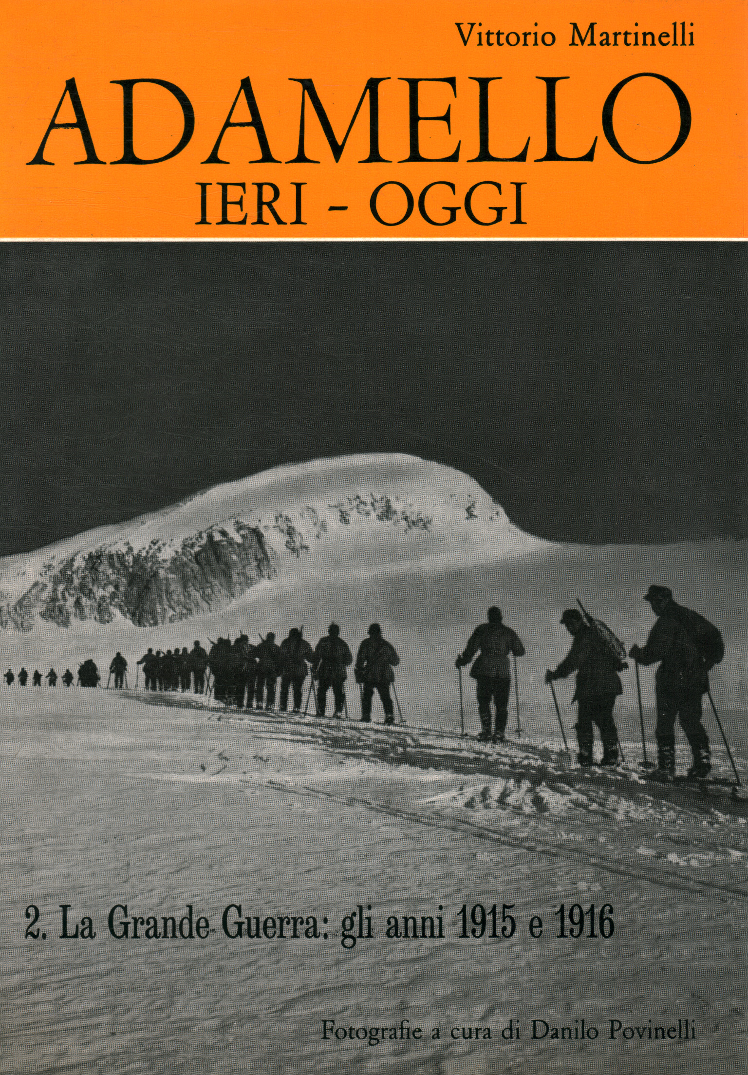 Adamello yesterday and today. The Great War: the